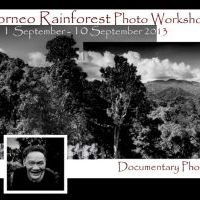Borneo Rainforest Workshop 2013 Documentary Photography & Environmental Awareness